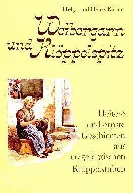 Weibergarn und Klöppelspitz - vergriffen