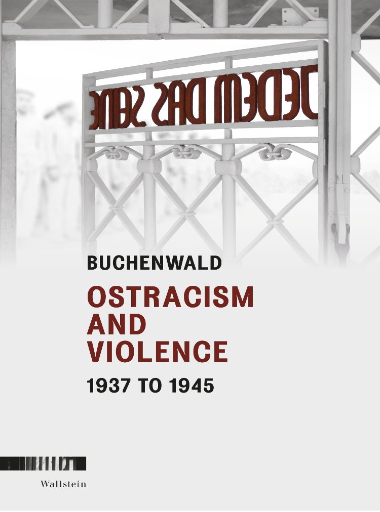 Buchenwald Ostracism and Violence 1937 to 1945