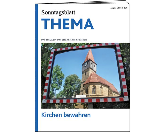 Sonntagsblatt THEMA: Kirchen bewahren