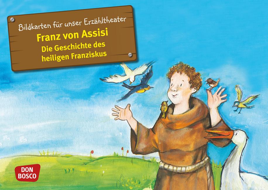 Franz von Assisi - Die Geschichte des heiligen Franziskus