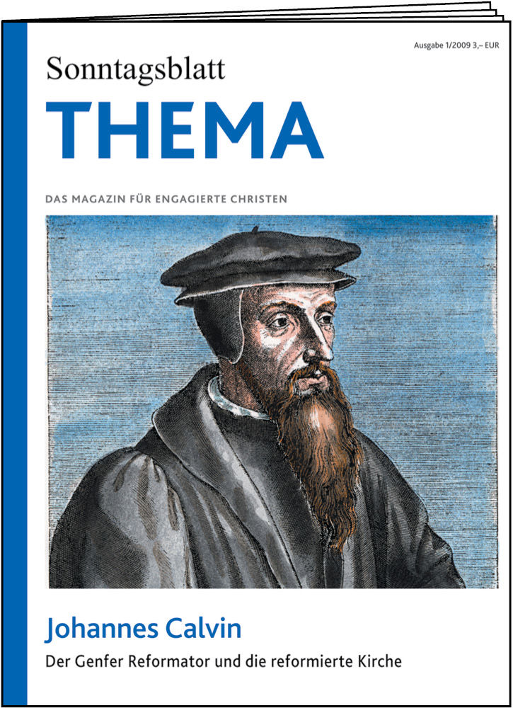 Sonntagsblatt THEMA: Johannes Calvin