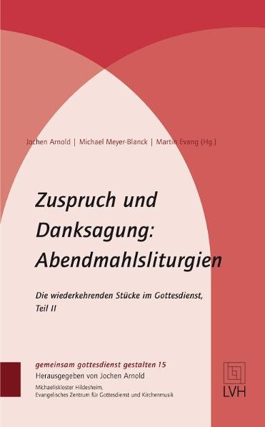 Zuspruch und Danksagung: Abendmahlsliturgien - ggg Bd. 15 - Cover