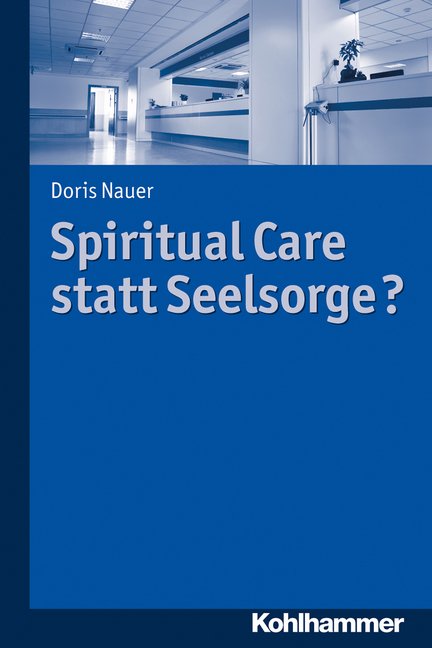 Spiritual Care statt Seelsorge? - Cover