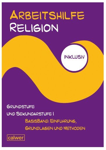 Arbeitshilfe Religion inklusiv Grundstufe und Sekundarstufe I Basisband: Einführung, Grundlagen und Methoden - Cover