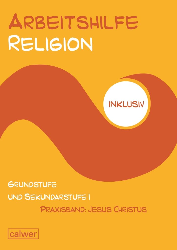Arbeitshilfe Religion inklusiv - Praxisband: Jesus Christus - Cover