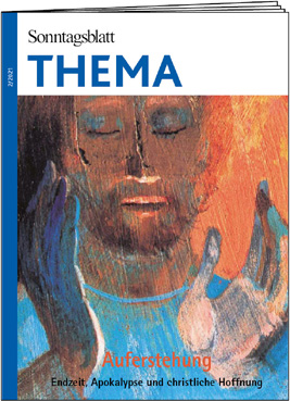 Sonntagsblatt THEMA: Auferstehung