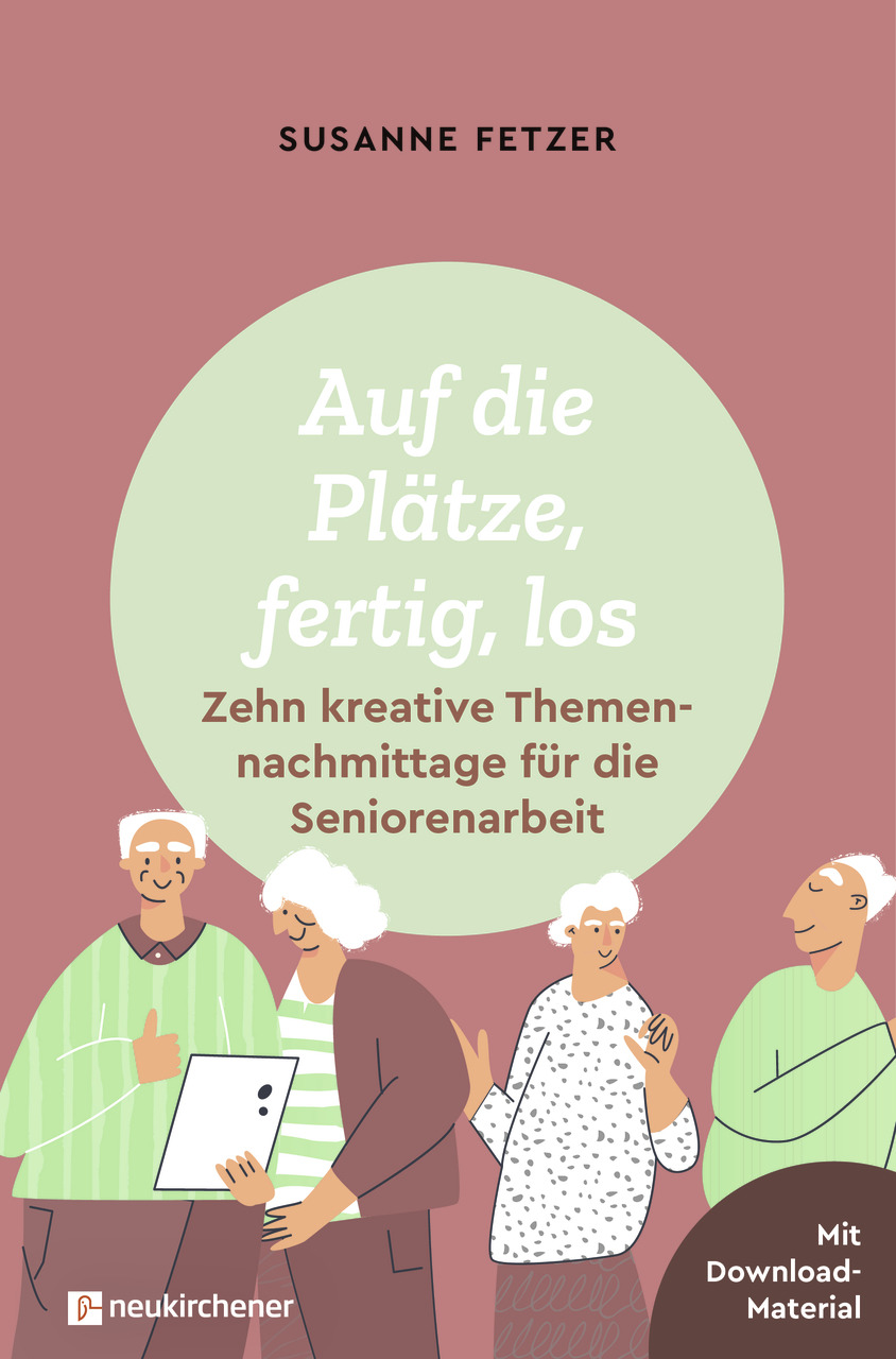 Auf die Plätze, fertig, los: Zehn kreative Themennachmittage für die Seniorenarbeit - Cover