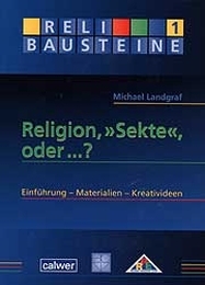 ReliBausteine 1. Religion, Sekte, oder...? - Cover