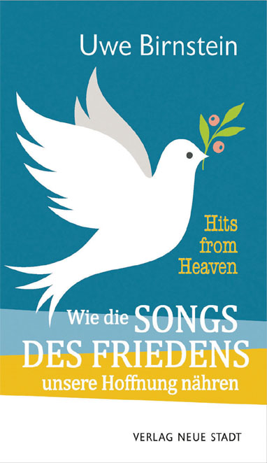 Hits from Heaven: Wie die SONGS DES FRIEDENS unsere Hoffnung nähren - Cover