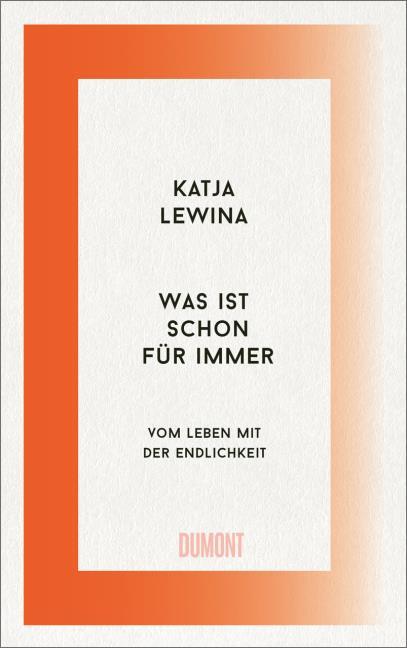 Signiert! Was ist schon für immer: Vom Leben mit der Endlichkeit