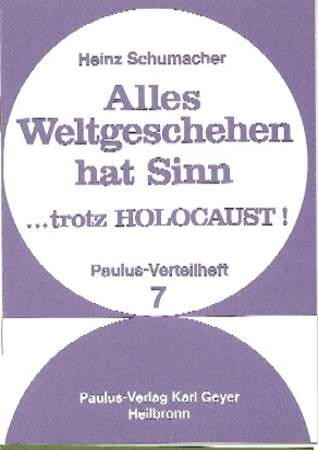 Alles Weltgeschehen hat Sinn - trotz Holocaust!