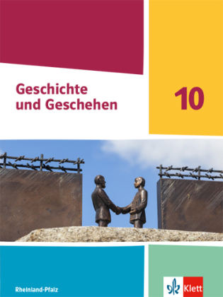 Geschichte und Geschehen 10. Ausgabe Rheinland-Pfa