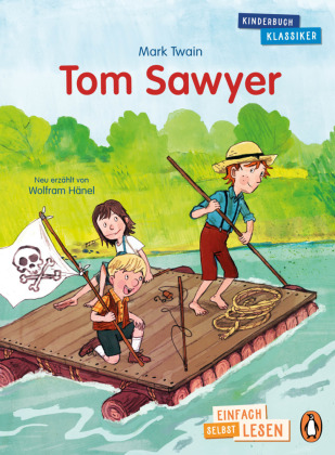 Penguin JUNIOR – Einfach selbst lesen: Kinderbuchklassiker – Tom Sawyer