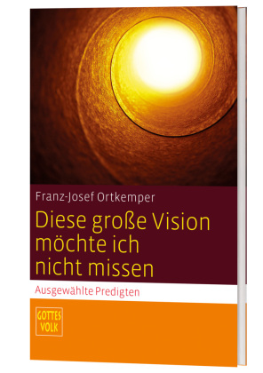 Diese große Vision möchte ich nicht missen