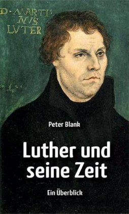 Luther und seine Zeit