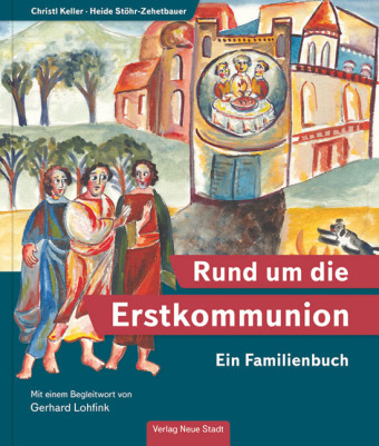 Rund um die Erstkommunion; Ein Familienbuch