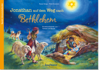 Jonathan auf dem Weg nach Bethlehem. Ein Adventskalender zum Vorlesen und Basteln