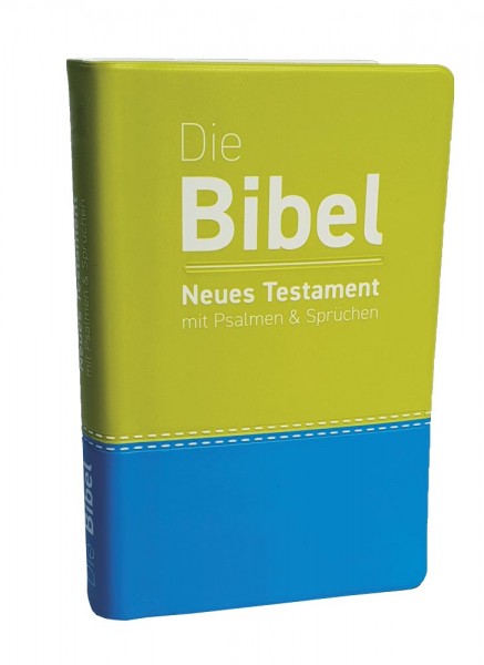 Die Bibel - Neues Testament mit Psalmen und Sprüchen