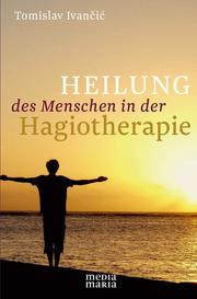 Heilung des Menschen in der Hagiotherapie