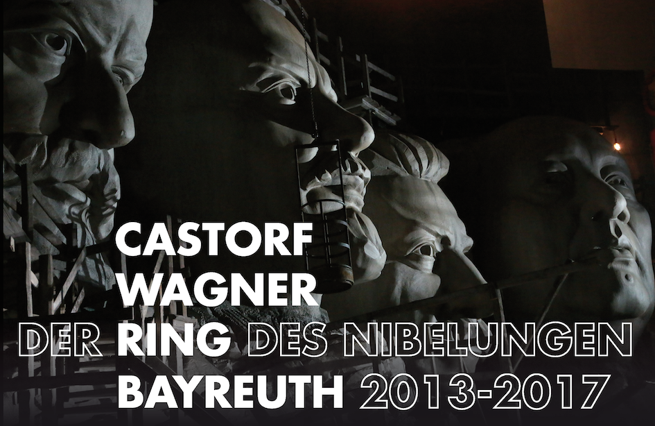 Castorf Wagner Der Ring des Nibelungen Bayreuth 2013 - 2017